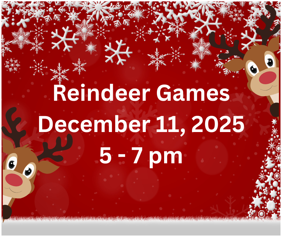 Reindeer Games December 11, 2025 5-7 pm