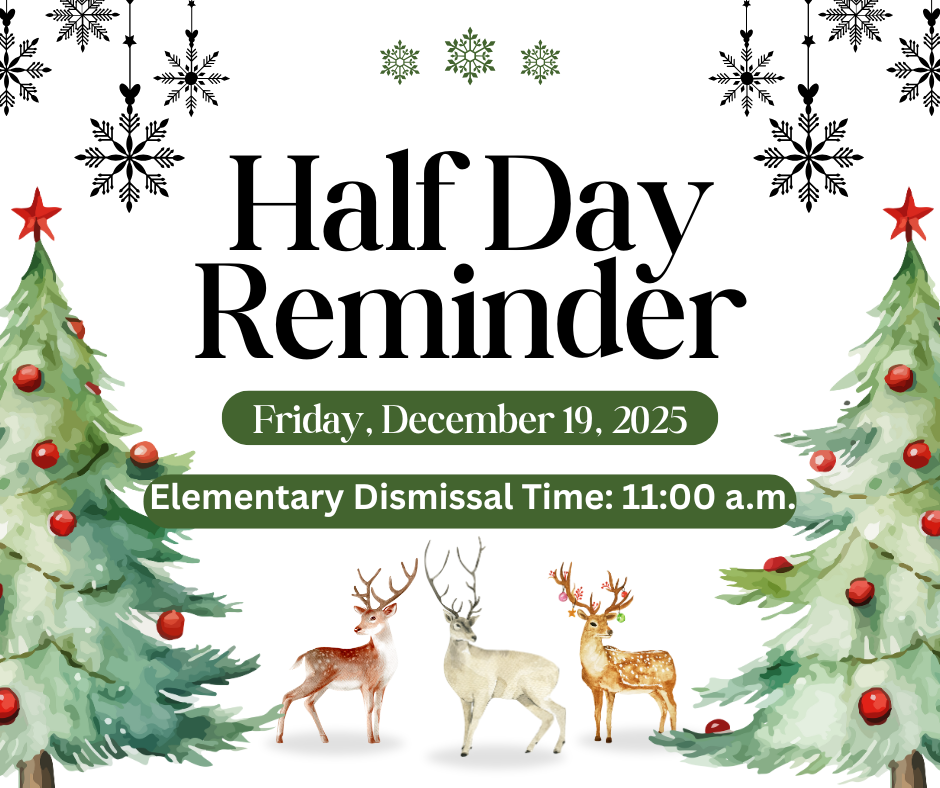 Half Day Reminder Friday, December 19, 2025 11:00 a.m.