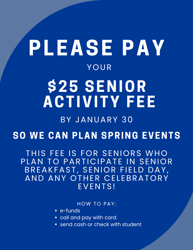 Please pay $25 senior activity fee by January 30