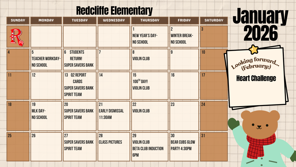 “January 2026 calendar for Redcliffe Elementary School. No school January 1 for New Year’s Day, January 2 for Winter Break, January 5 for Teacher Workday, and January 19 for MLK Day. Students return January 6. Events include Super Savers Bank on January 6, 13, 20, and 27; Violin Club on January 8, 15, 22, and 29; Q2 report cards on January 13; Early dismissal at 11:30 a.m. on January 21; Class pictures on January 28; Beta Club induction January 29 at 6 p.m.; and Bear Cubs Glow Party January 30 at 4:30 p.m. Note indicates upcoming February Heart Challenge.”