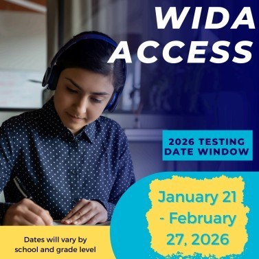 WIDA Access Testing January 21,2026 - February 27, 2026