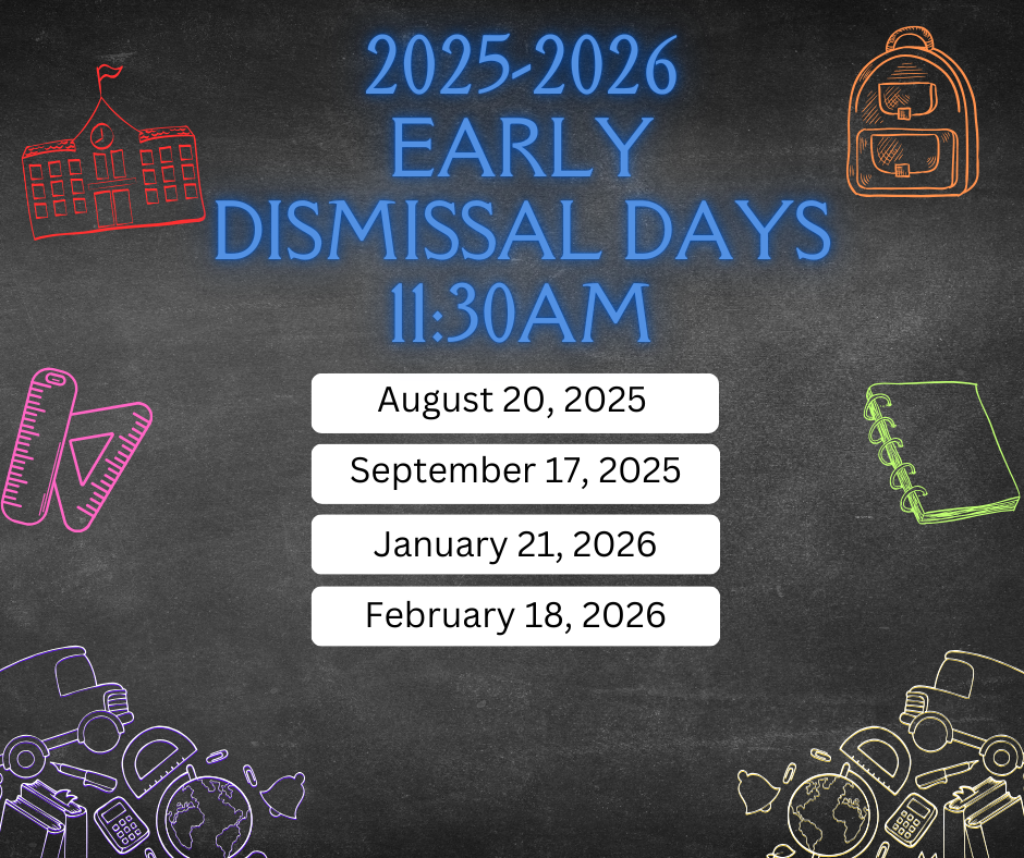 Early Dismissl Days: 8/20, 9/17, 1/21, and 2/18