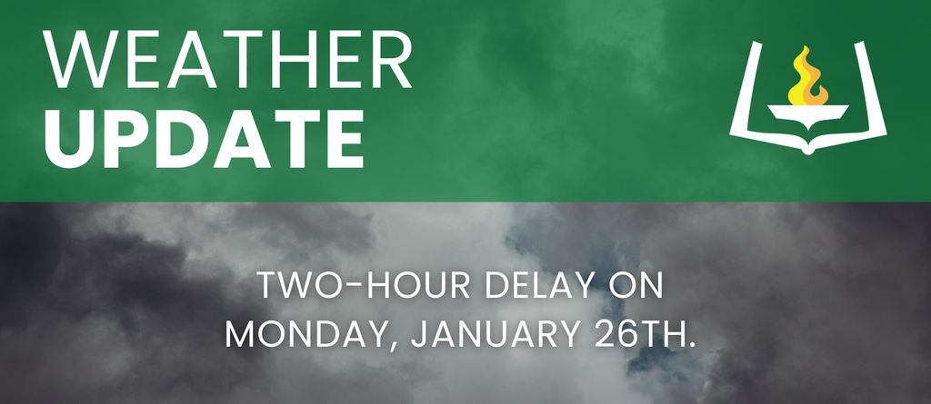 Weather Update Two-Hour Delay On Monday, January 26.