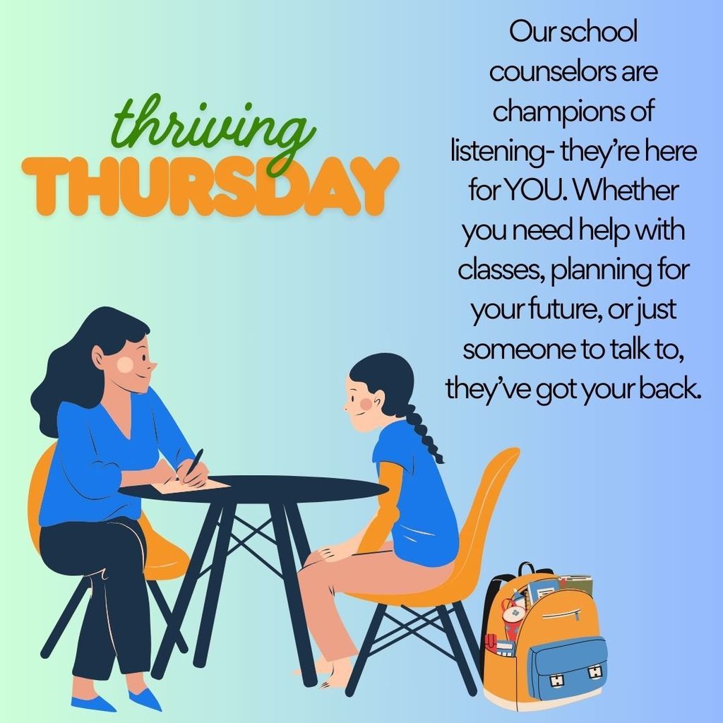 Our school counselors are champions of listening- they’re here for YOU. Whether you need help with classes, planning for your future, or just someone to talk to, they’ve got your back.