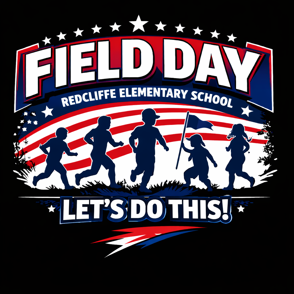 Tshirt design of children running with flag, stars and stripes in background, that says "Field Day Redcliffe Elenetary School. Let's Do This!"