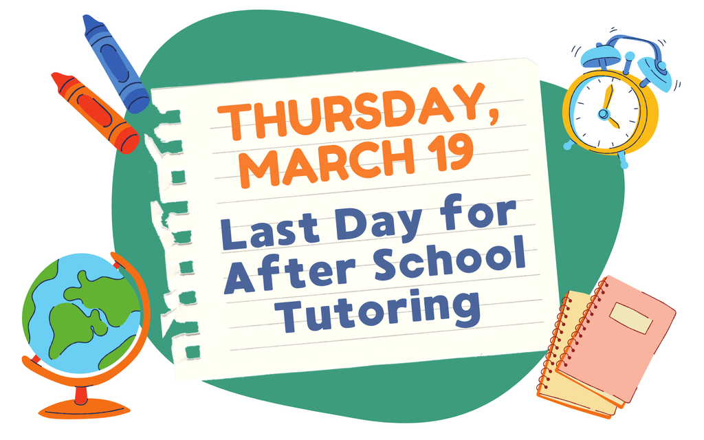 Last Day for After School Tutoring with a globe, 2 crayons, alarm clock and 2 notebooks