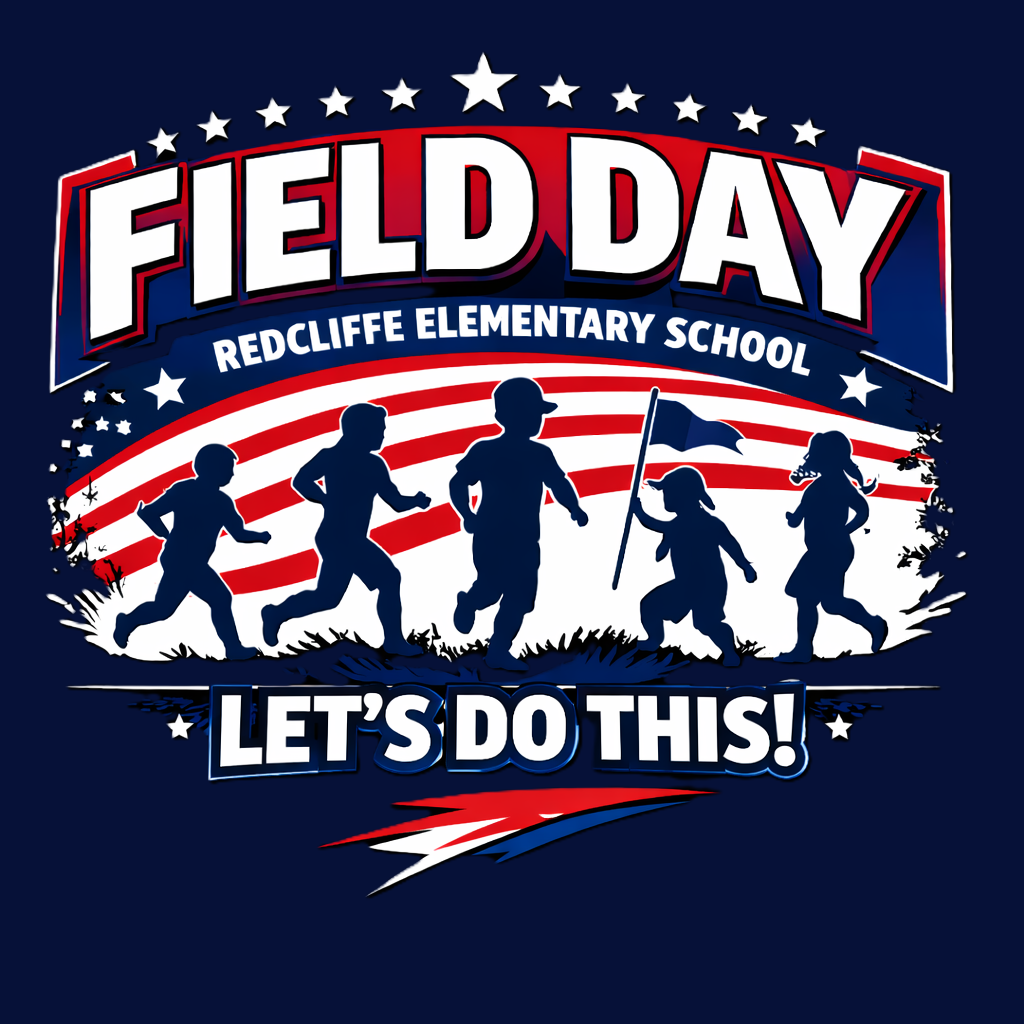 Field Day Tshirt design with "Redcliffe Elementary School" and "Let's Do This!" in front of a patriotic design with children running with a flag.