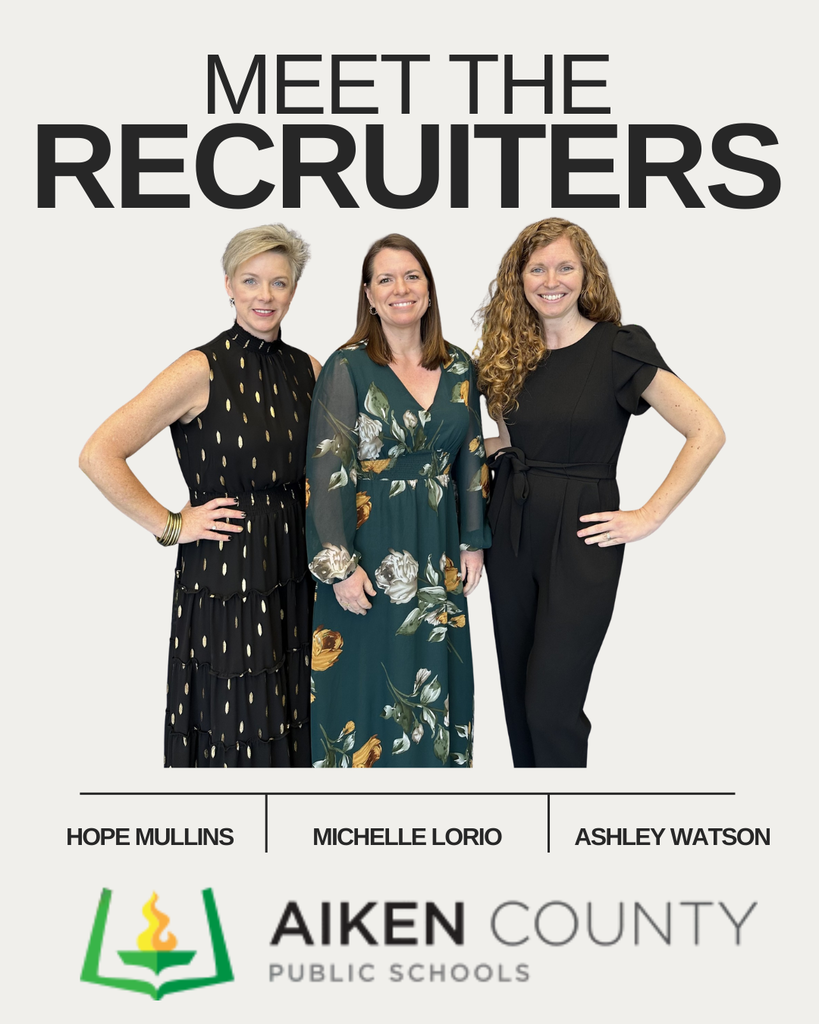 Meet the Recruiters. Hope Mullins. Michelle Lorio, Ashley Watson, Aiken County Public Schools.