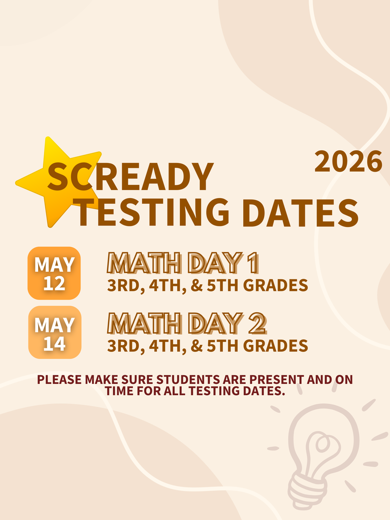 SCREADY testing Grades 3-5 Math May 12 and 14.