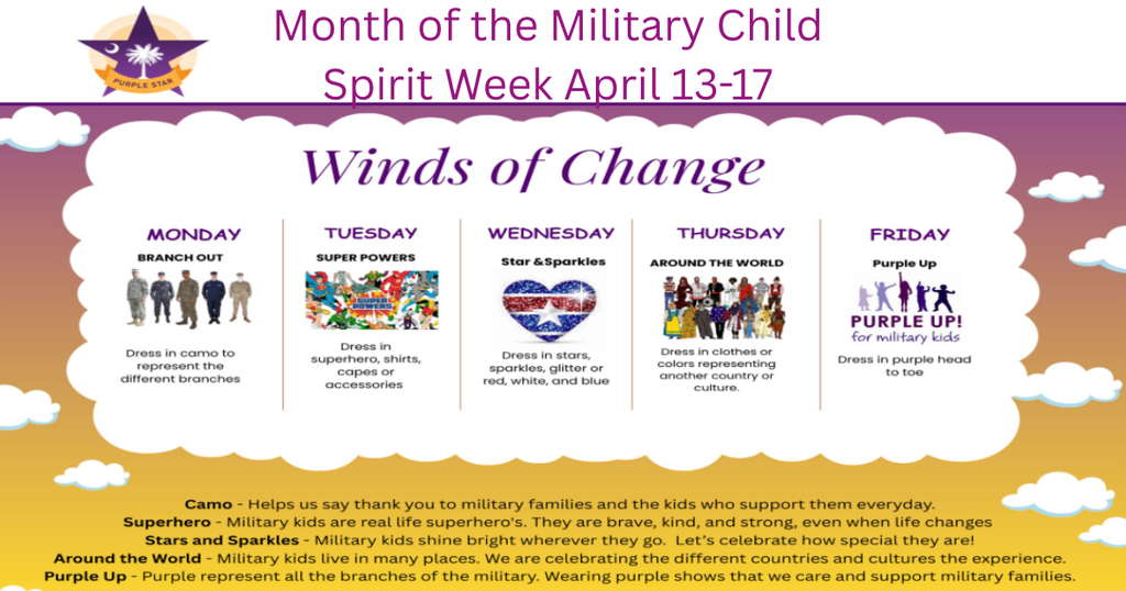 Month of the Military Child Spirit Week at Redcliffe Elementary, April 13–17, themed ‘Winds of Change.’ Daily dress-up themes are: Monday – Branch Out: wear camouflage to represent military branches. Tuesday – Super Powers: dress as a superhero. Wednesday – Stars and Sparkles: wear stars, glitter, or red, white, and blue. Thursday – Around the World: wear clothing or colors representing another country or culture. Friday – Purple Up: wear purple to support military children. The week celebrates and honors military families and their strength, resilience, and global experiences.
