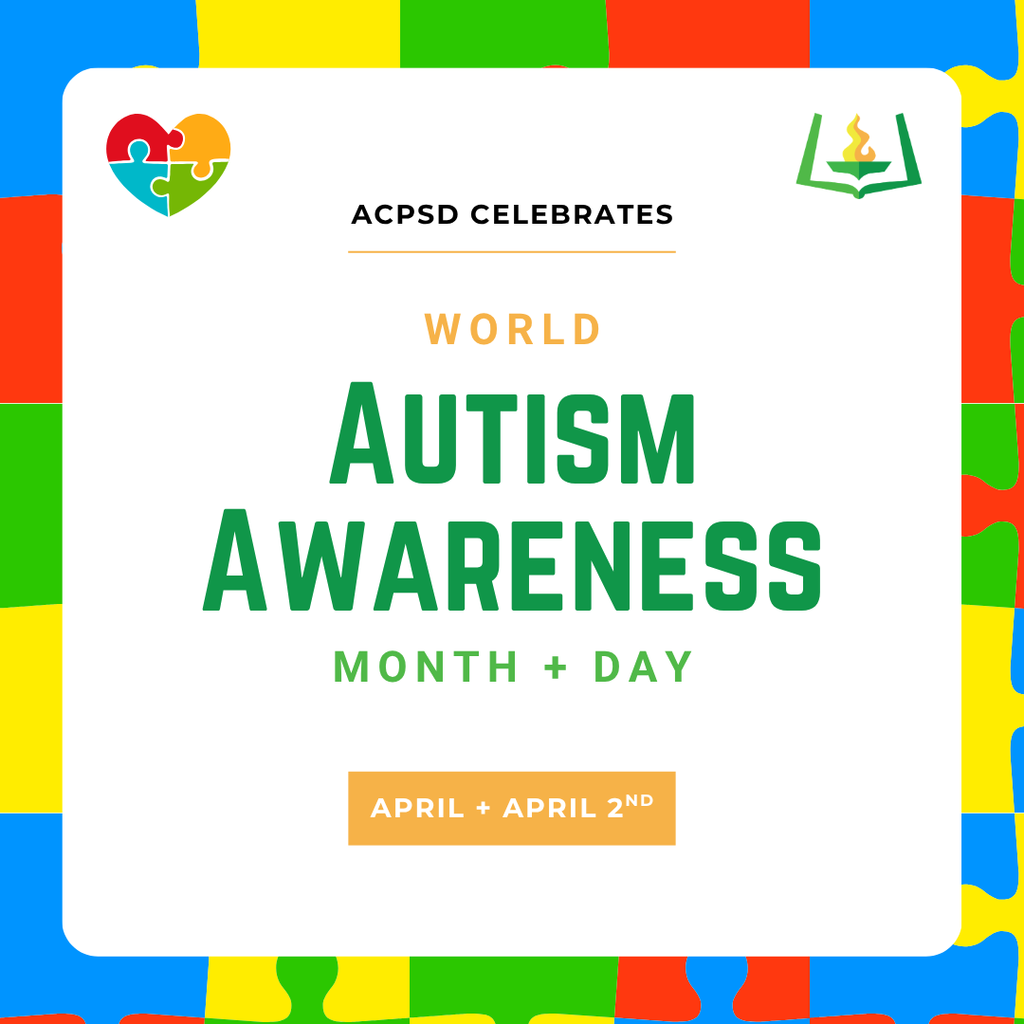 ACPSD celebrates  World Autism Awareness Month and Day, April and April 2nd.