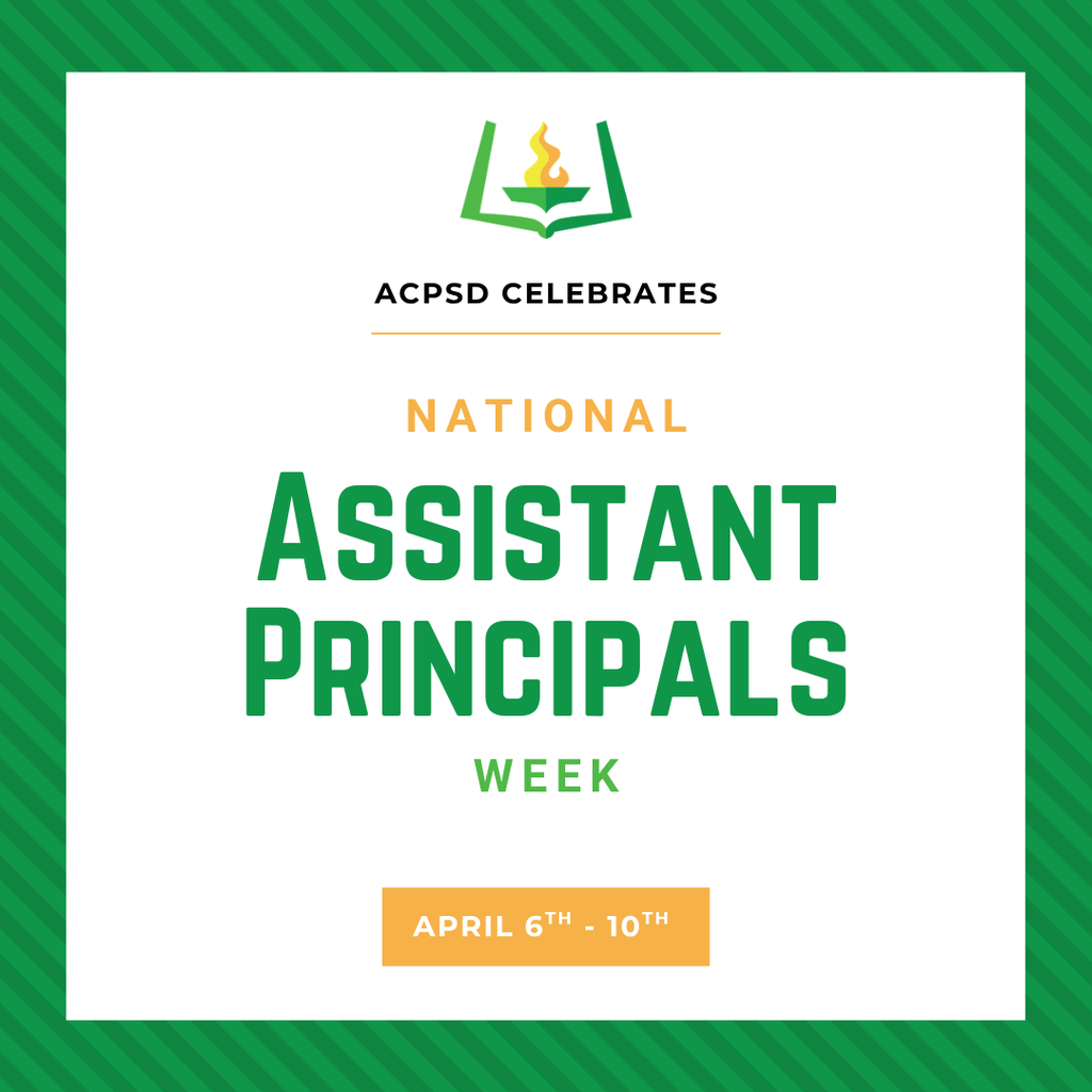 ACPSD celebrates National Assistant Principals Week, April 6th - 10th.