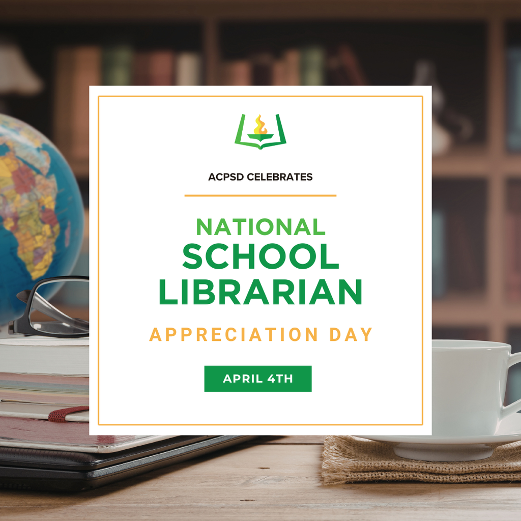 ACPSD celebrates National School Librarian Appreciation Day, April 4th.