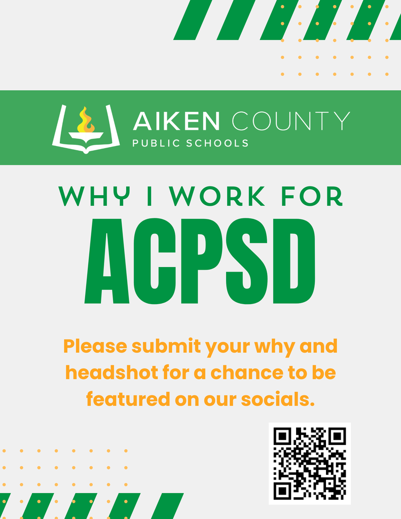 Aiken County Public Schools. Why I work for ACPSD. Please submit your why and headshot for a chance to be featured on our socials. QR code.