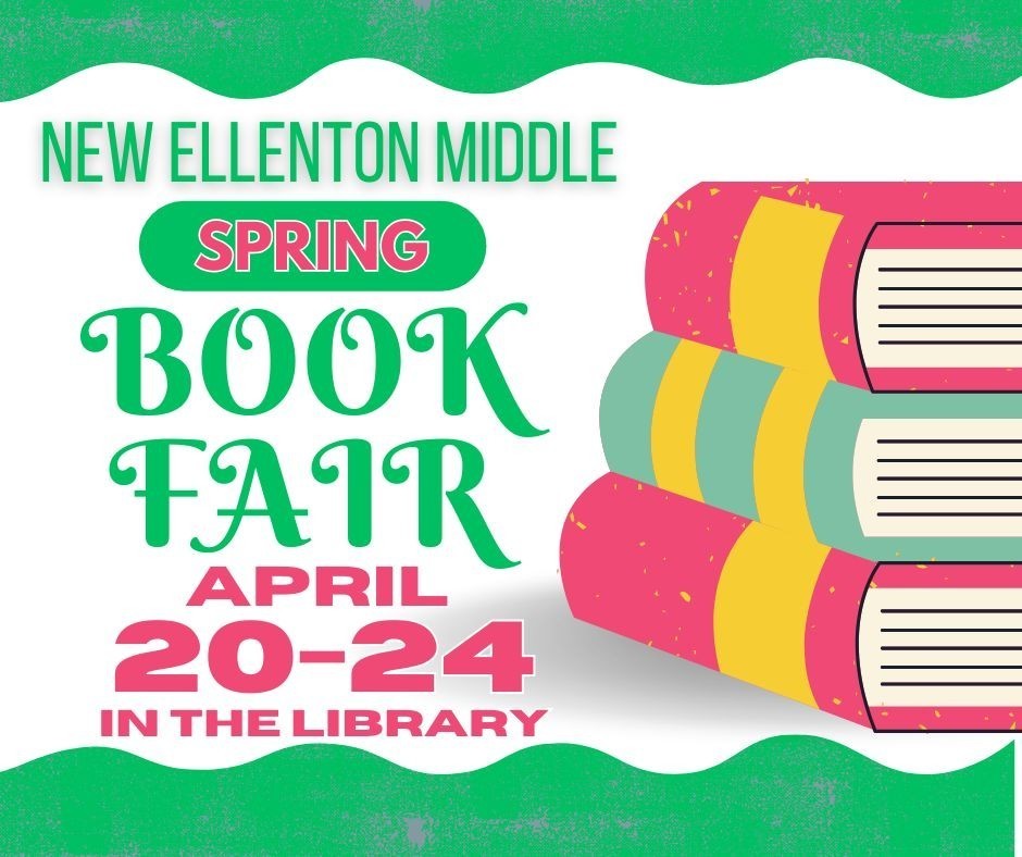 New Ellenton Middle Spring Book Fair April 20-24 in the library.