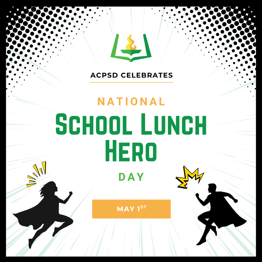 ACPSD celebrates National School Lunch Hero Day, May 1st.