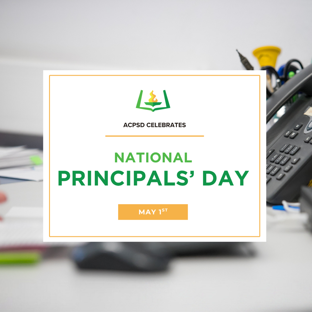 ACPSD celebrates National Principals' Day, May 1st.