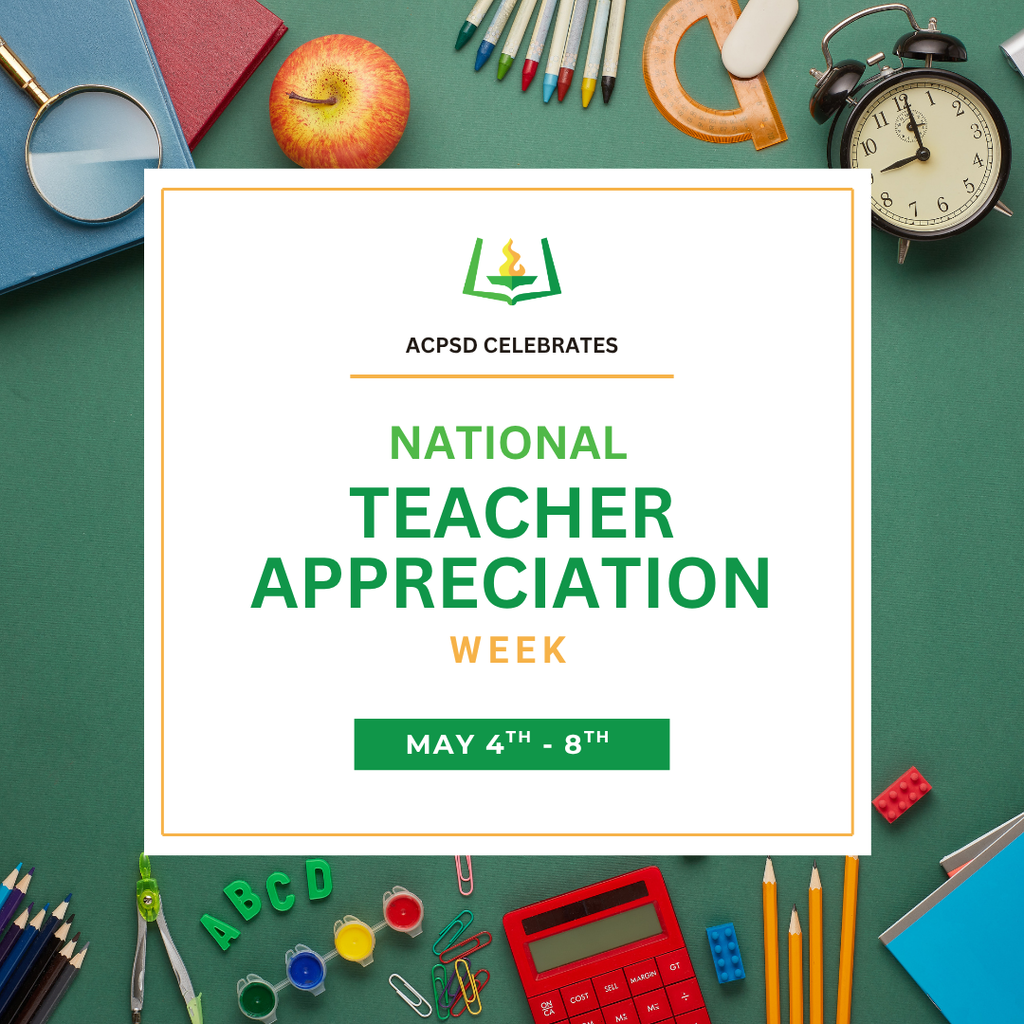 ACPSD celebrates National Teacher Appreciation Week, May 4-8.