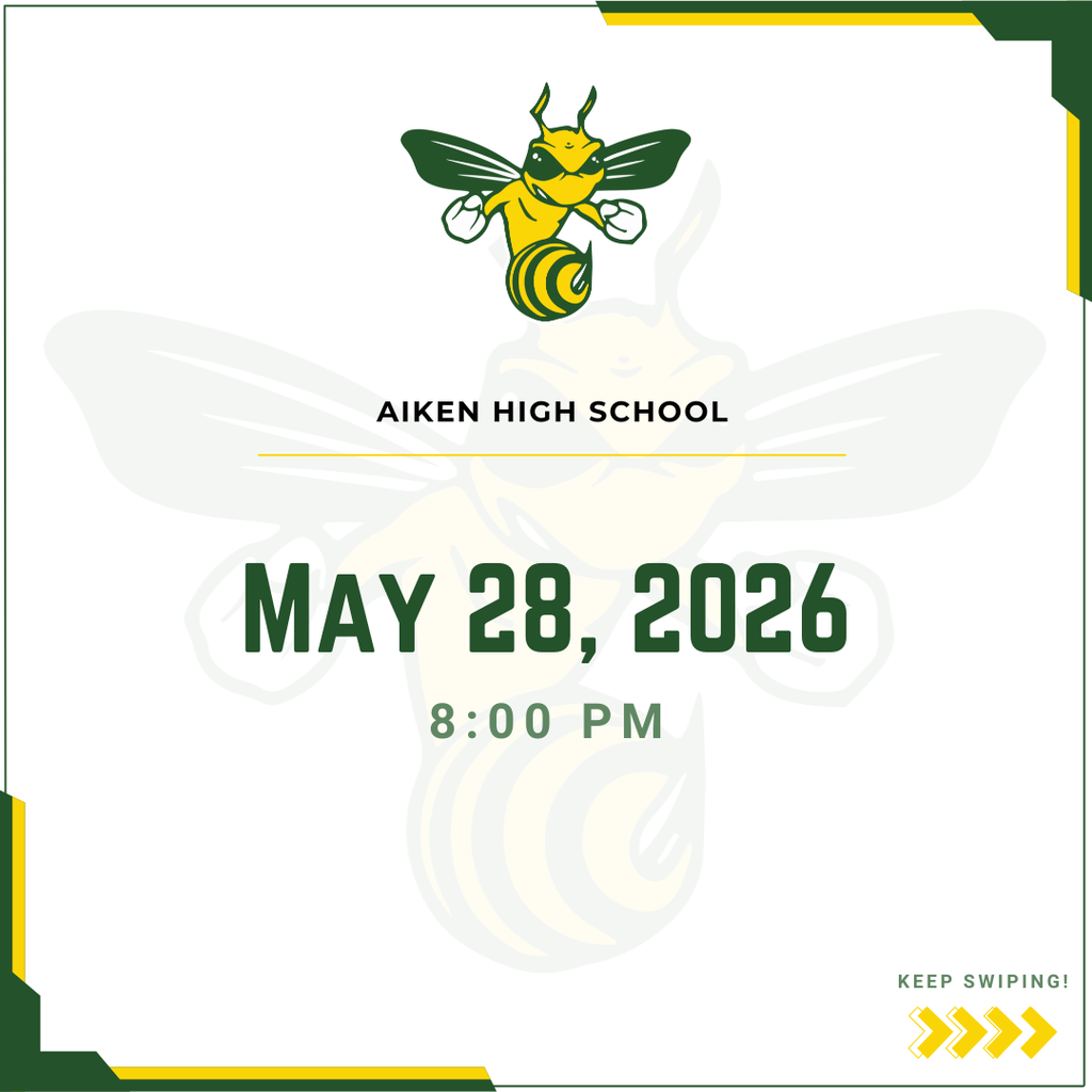 Aiken High School Thursday, May 28, 2026; 8 p.m. 