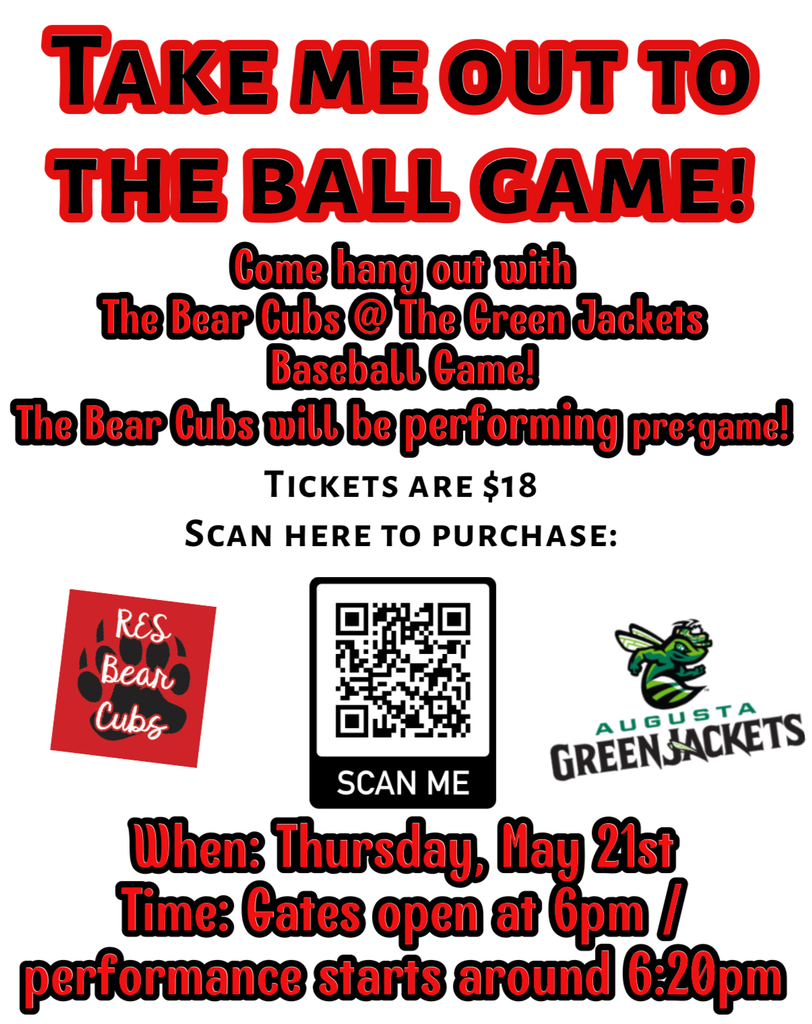 Flyer promoting a Redcliffe Elementary Bear Cubs outing to an Augusta GreenJackets baseball game. Text reads: ‘Take Me Out to the Ball Game! Come hang out with The Bear Cubs at The Green Jackets Baseball Game! The Bear Cubs will be performing pre-game!’ Tickets are $18 and a QR code is included for ticket purchases. Event details: Thursday, May 21st. Gates open at 6:00 p.m. and the Bear Cubs performance begins around 6:20 p.m. The flyer also includes the RES Bear Cubs logo and the Augusta GreenJackets logo on a gray background with large red and black lettering.