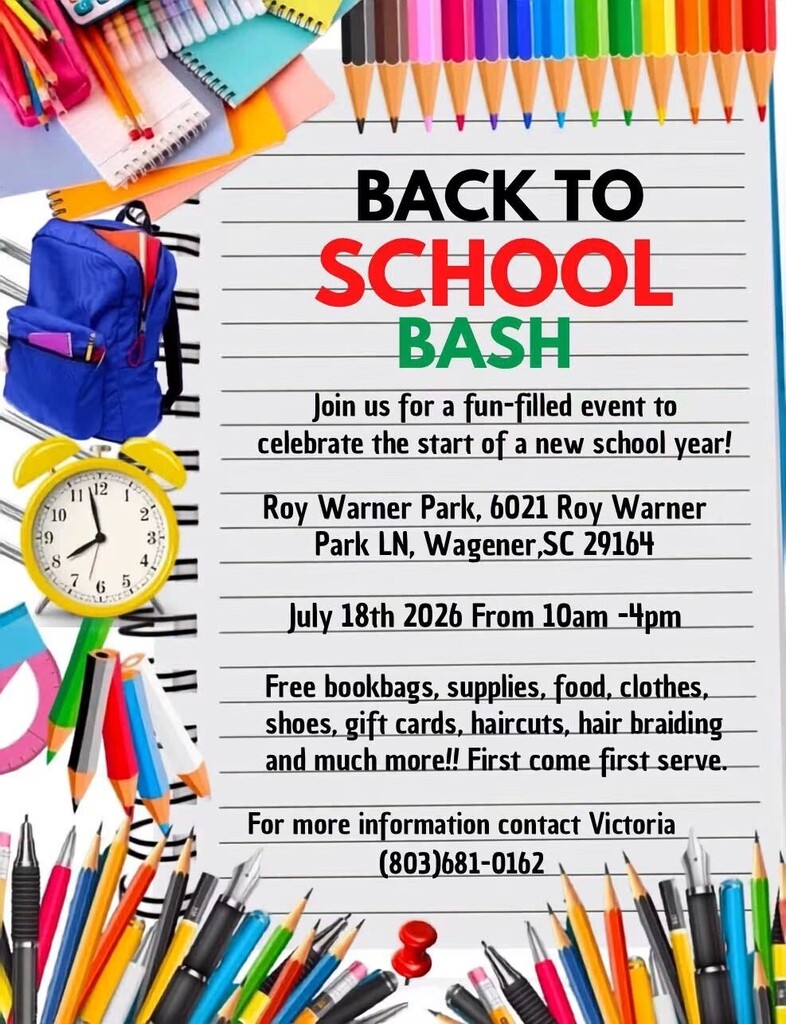 Flyer advertising a Back To School Bash in Wagener, SC. There will be free bookbags, food, clothes, shoes, gift cards and more. Contact Victoria at 803-681-0162 with questions or more information. 