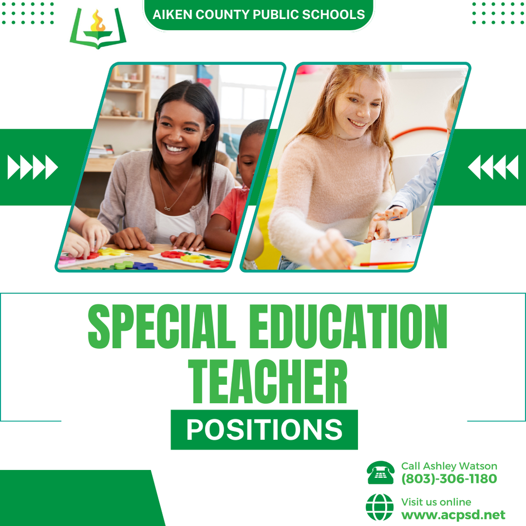 Aiken County Public Schools. Special Education Teacher Positions. Call Ashley Watson 803-306-1180 Visit acpsd.net.