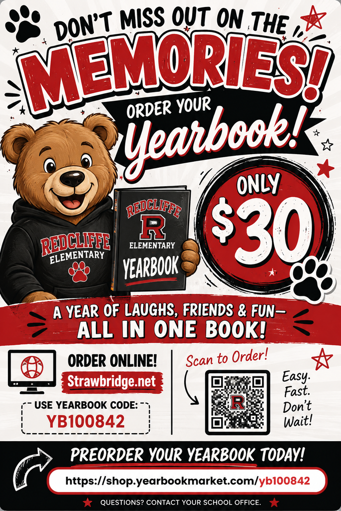 Colorful Redcliffe Elementary yearbook sale flyer featuring a smiling bear mascot holding a yearbook. Text reads: "Don't Miss Out on the Memories! Order Your Yearbook!" Price is $30. Order at Strawbridge.net using Yearbook Code YB100842, or preorder directly at https://shop.yearbookmarket.com/yb100842. The flyer encourages families to preorder their yearbook today.