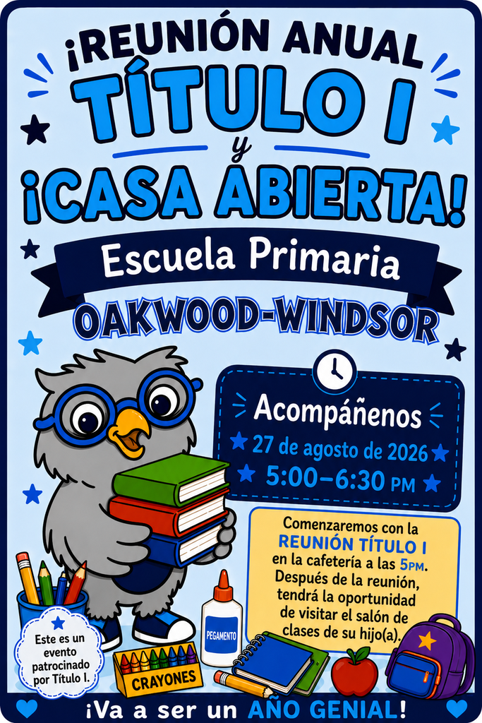 An illustration of an owl holding books with an open book, pencils, and crayons. Text reads "Reunión Anual Titulo 1 Casa Abierta!" and "Escuela Primaria Oakwood-Windsor".