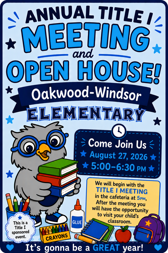 A poster for an event at Oakwood-Windsor Elementary. It includes a cartoon owl holding books, pencils, glue, and crayons.