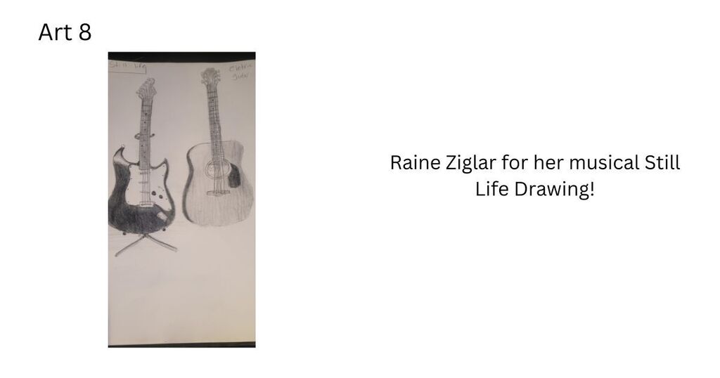 Artwork with guitar sketch, labeled "Raine Ziglar for her musical Still Life Drawing!" Text at bottom.