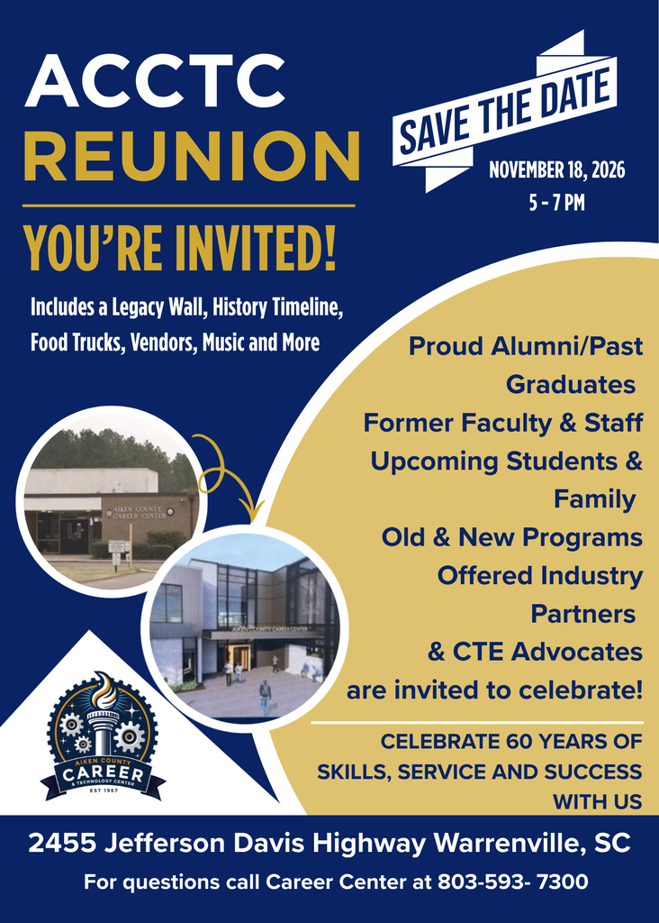 ACCTC Reunion, You're Invited! Includes a Legacy Wall, History Timeline, Food Trucks, Vendors, Music and More on November 18 2026 from 5 -7 PM. Proud Alumni/ Past Graduates, Former Faculty and Staff, Upcoming Students and Family, Old and New Programs Offered Industry Partners and CTE Advocates are invited to celebrate! Celebrate 60 Years of Skills, Service and Success with Us. 2455 Jefferson Davis Highway, Warrenville SC. For Questions call Career Center at 803-593-7300.