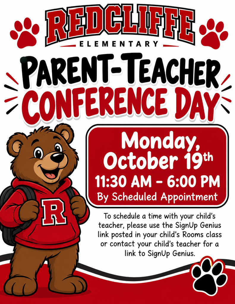 Redcliffe Elementary Parent-Teacher Conference Day on Monday, October 19th, 11:30 AM - 6:00 PM. Schedule via SignUp Genius.