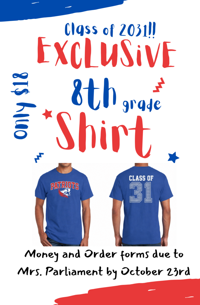 Two blue shirts with Patriots logo and Class of 31. White and blue background with red stars. Text reads Exclusive 8th Grade Shirt and due date.
