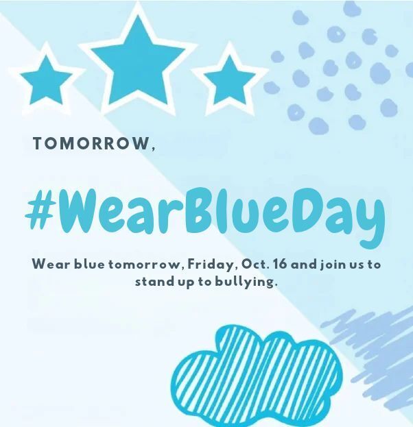 Poster with blue stars and cloud, text reads: "Tomorrow. #WearBlueDay. Wear blue tomorrow, Friday, Oct. 16 and join us to stand up to bullying."