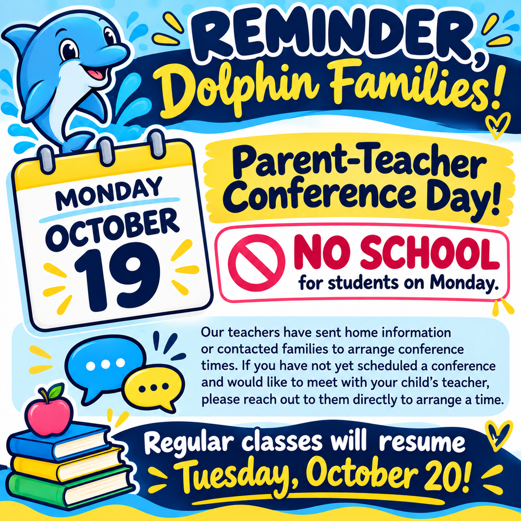 Poster with a dolphin and a calendar on it. Text reads "Reminder, Dolphin Families! Parent-Teacher Conference Day!"