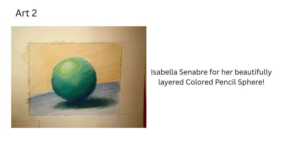 Art 2 student Isabella Senabrê created a detailed pencil drawing of a lime green sphere on a gray background.