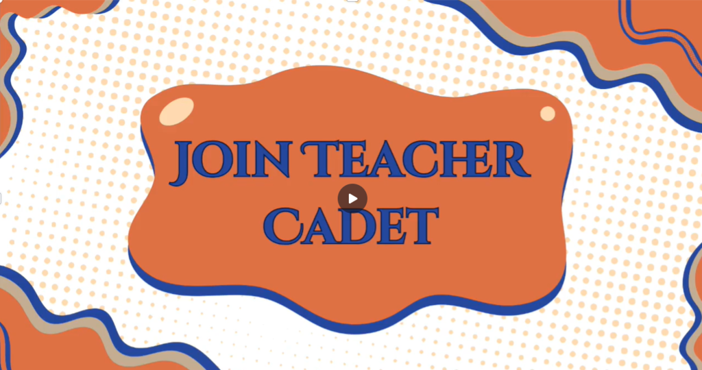 Orange oval with blue border contains text "JOIN TEACHER CADET". Blue play button on right side of oval.