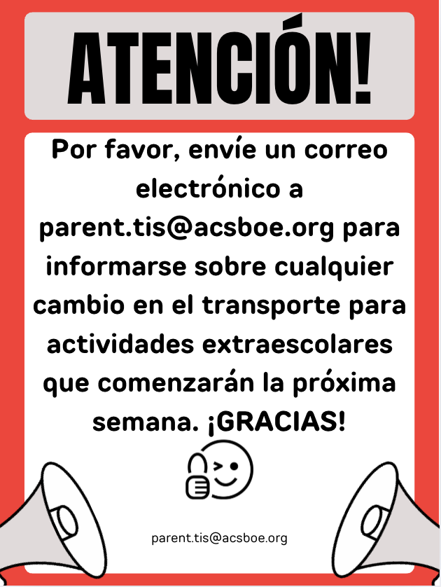 Email changes of transportation to parent.tis@acsboe.org for after school enrichment