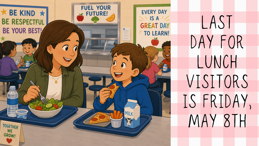 last day for lunch visitors is may 8th