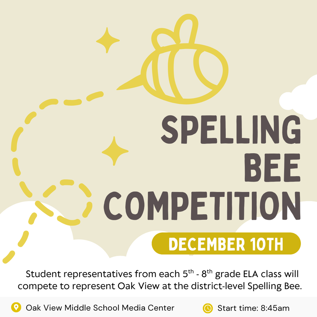 OVMS Spelling Bee; December 10th at 8:45 am in the Media Center. 