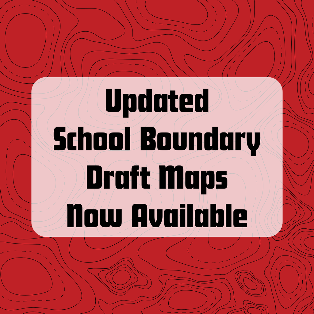 Updated School Boundary Draft Maps Now Available