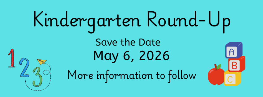 Kindergarten Round Up  May 6, 2026
