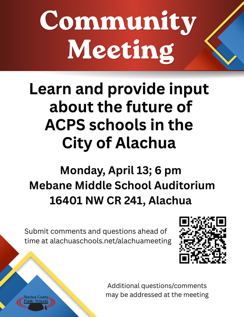 A flyer titled “Community Meeting” with a red header. The flyer invites the public to learn and provide input about the future of ACPS schools in the City of Alachua. Event details include: Monday, April 13 at 6:00 PM, located at Mebane Middle School Auditorium, 16401 NW CR 241, Alachua. A QR code is included for submitting comments and questions in advance, along with a link to alachuaschools.net/alachuameeting. The Alachua County Public Schools logo appears at the bottom.