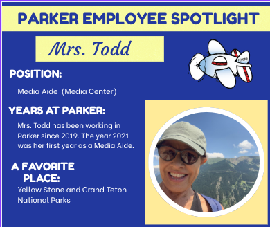Spotlight on Media Assistant Mrs Todd Text includes her favorite place and years at Parker Flyer plane included