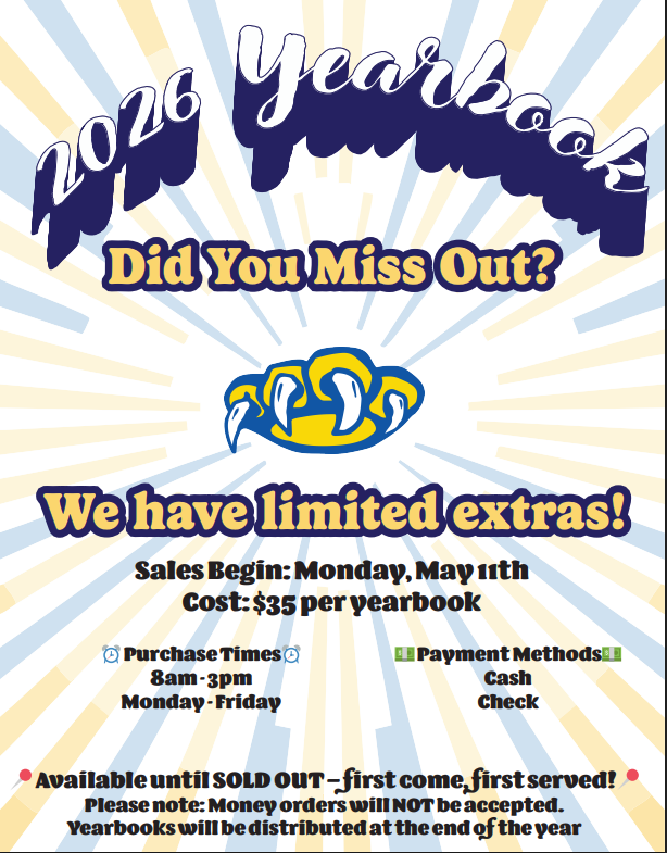 Limited extra copies of the 2026 yearbook. First come, first serve. 5/11-5/15. $35 cash or check only. 