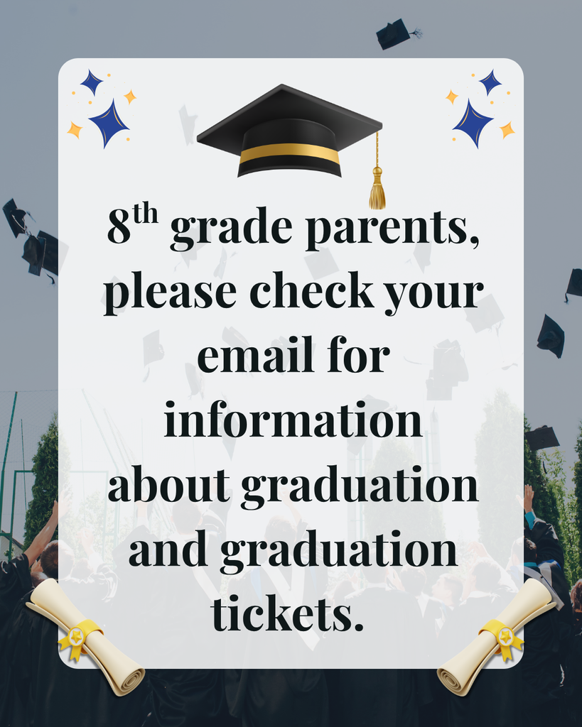 Picture of graduation celebration with notice for 8th grade parents to check email for information about graduation and graduation tickets.