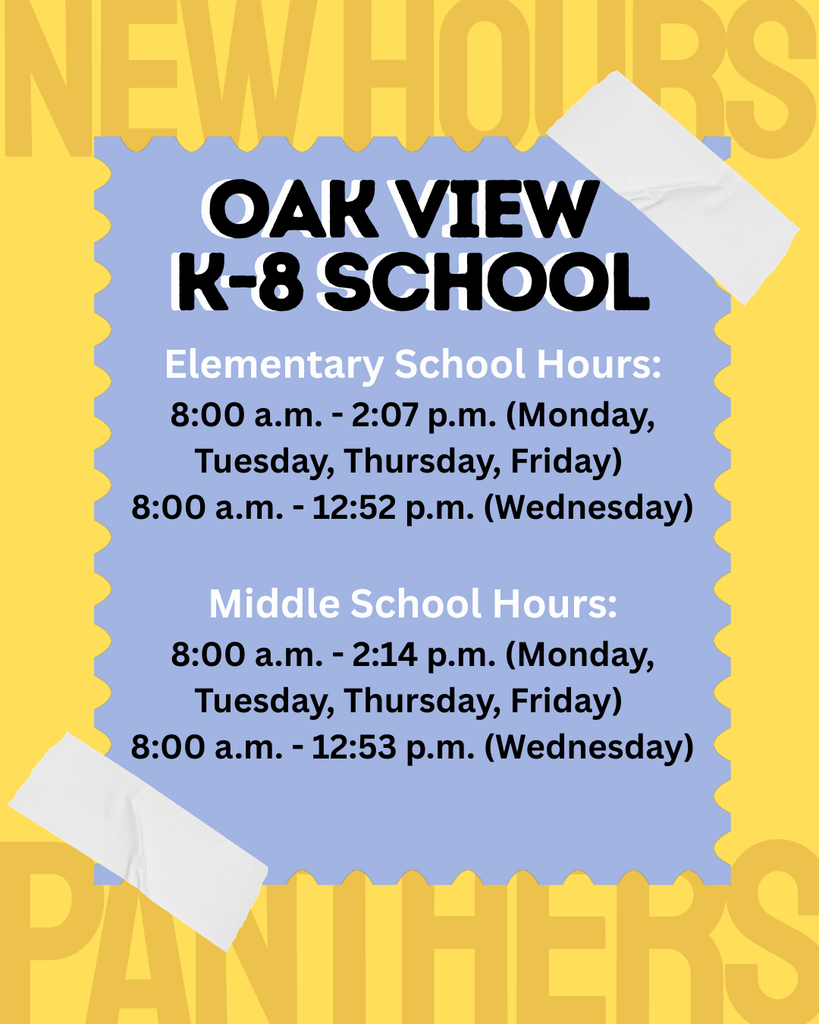 Graphic contains the new hours for Oak View K-8 school. 