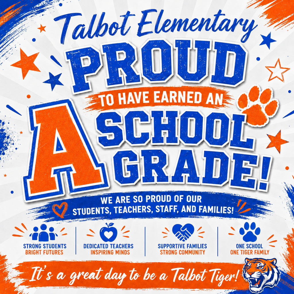 Talbot Elementary is proud of our whole school community for earning an A school grade