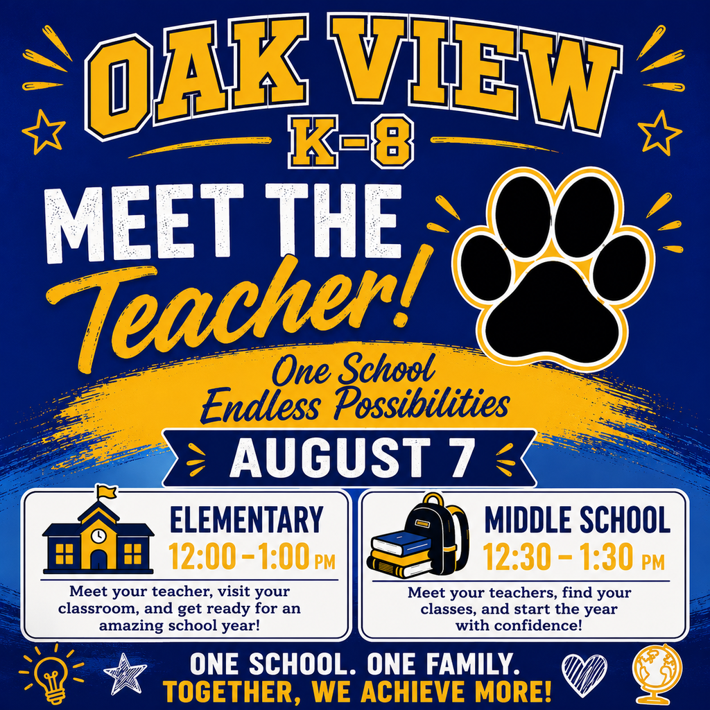 Oak View K-8 Meet The Teacher Graphic: August 7th. Elementary 12pm-1pm. Middle School: 12:30pm-1:30pm. 