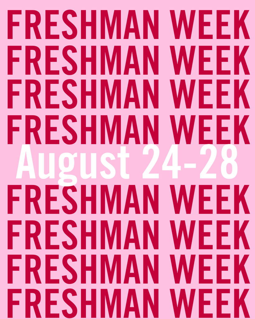 Freshman Week August 24-28
